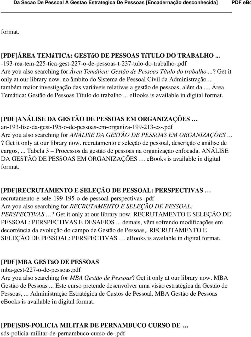 .. também maior investigação das variáveis relativas a gestão de pessoas, além da... Área Temática: Gestão de Pessoas Título do trabalho.