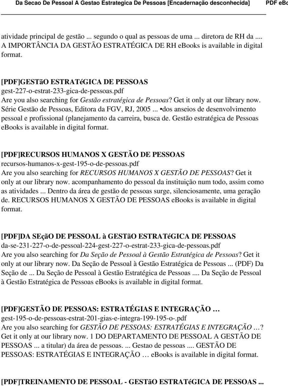 pdf Are you also searching for Gestão estratégica de Pessoas? Get it only at our library now. Série Gestão de Pessoas, Editora da FGV, RJ, 2005.