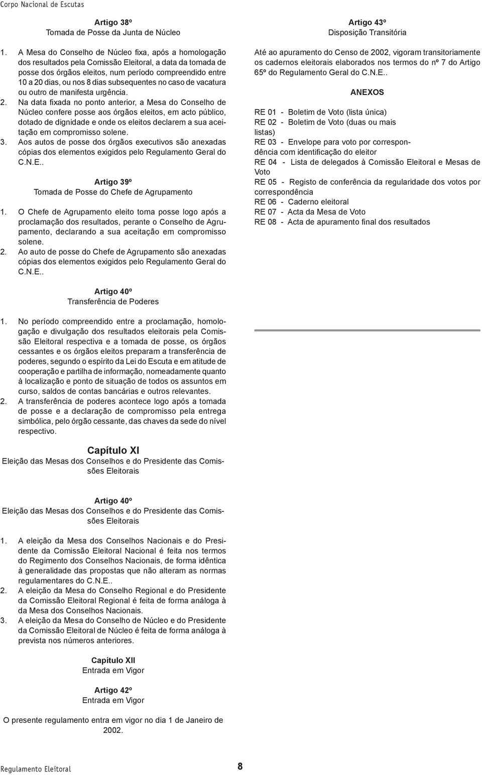 subsequentes no caso de vacatura ou outro de manifesta urgência. 2.