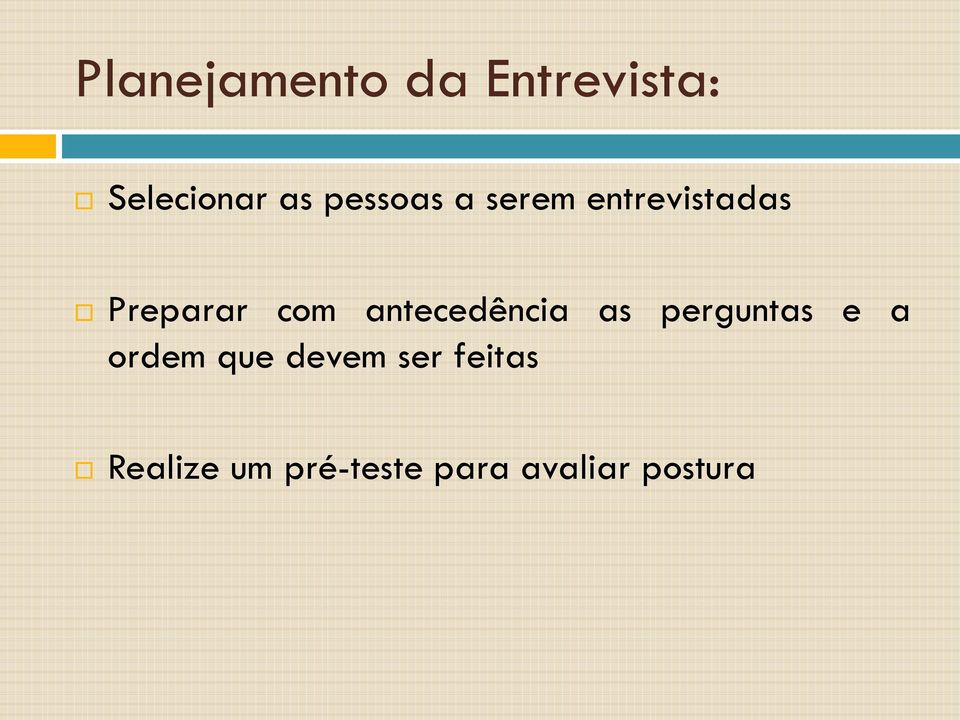 antecedência as perguntas e a ordem que devem