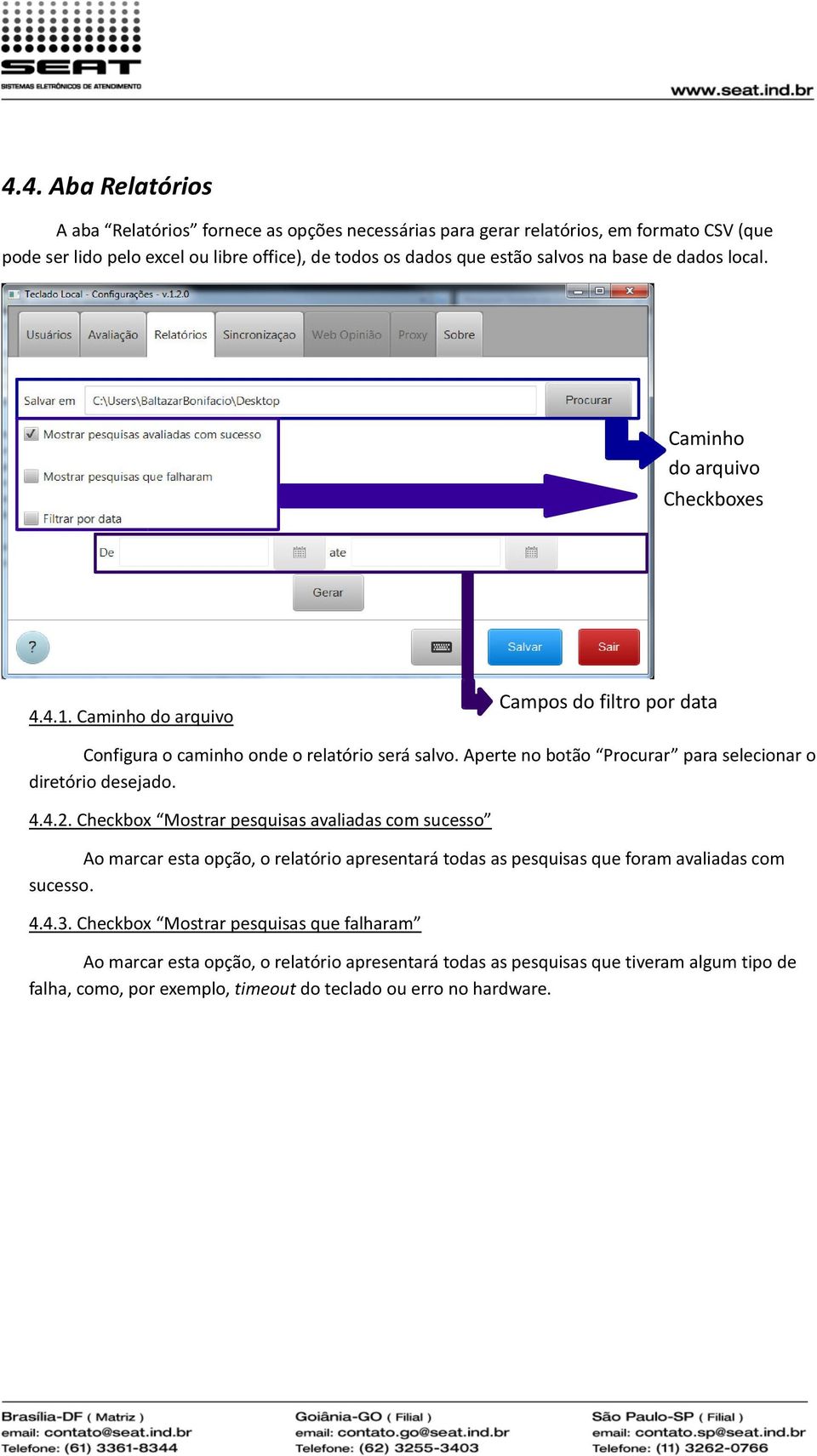 Aperte no botão Procurar para selecionar o diretório desejado. 4.4.2.