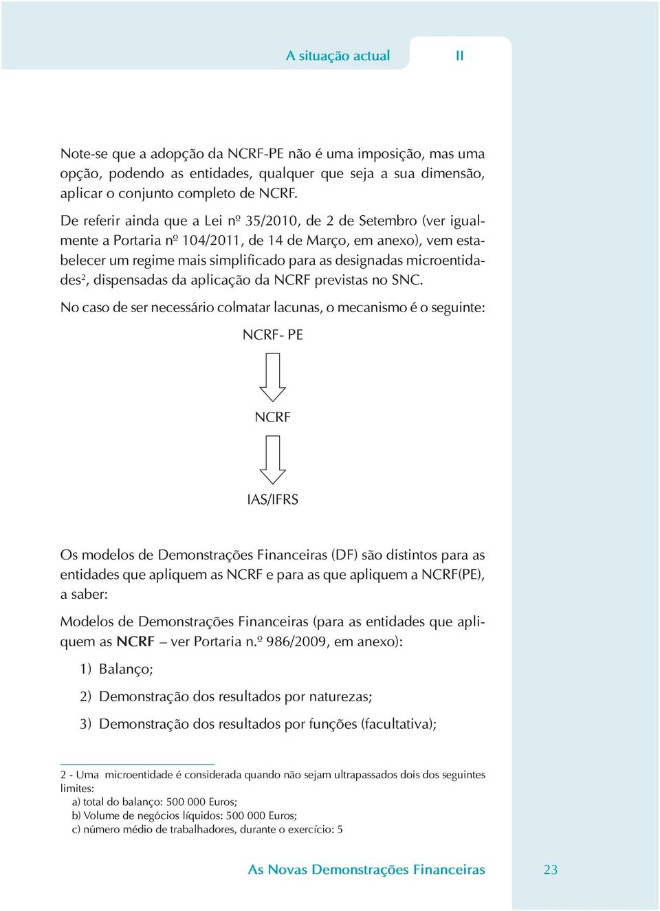 microentidades 2, dispensadas da aplicação da NCRF previstas no SNC.