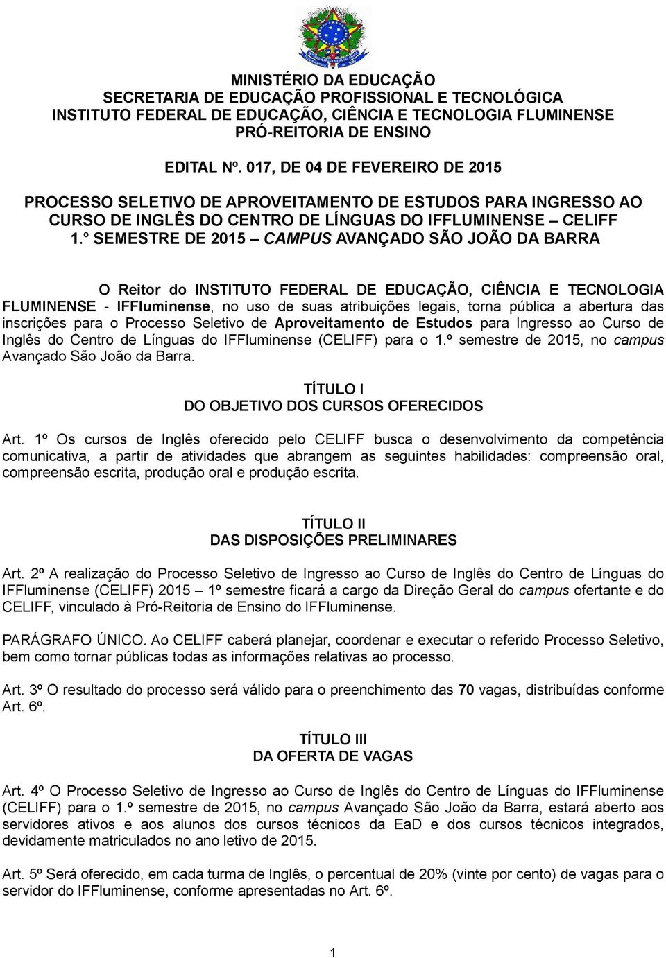 abertura das inscrições para o Processo Seletivo de Aproveitamento de Estudos para Ingresso ao Curso de Inglês do Centro de Línguas do IFFluminense (CELIFF) para o 1.