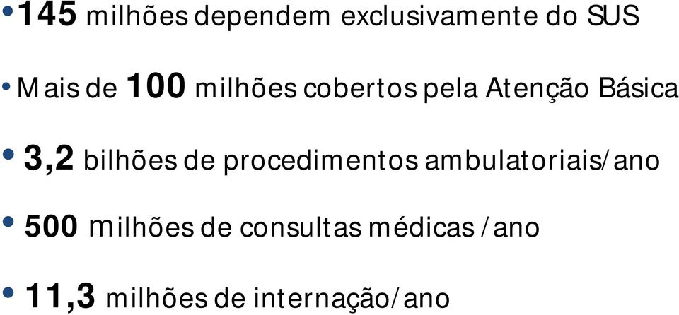 bilhões de procedimentos ambulatoriais/ano 500 milhões