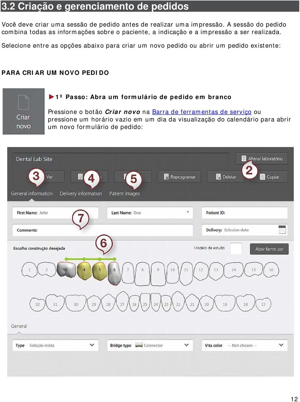 Selecione entre as opções abaixo para criar um novo pedido ou abrir um pedido existente: PARA CRIAR UM NOVO PEDIDO 1º Passo: Abra um