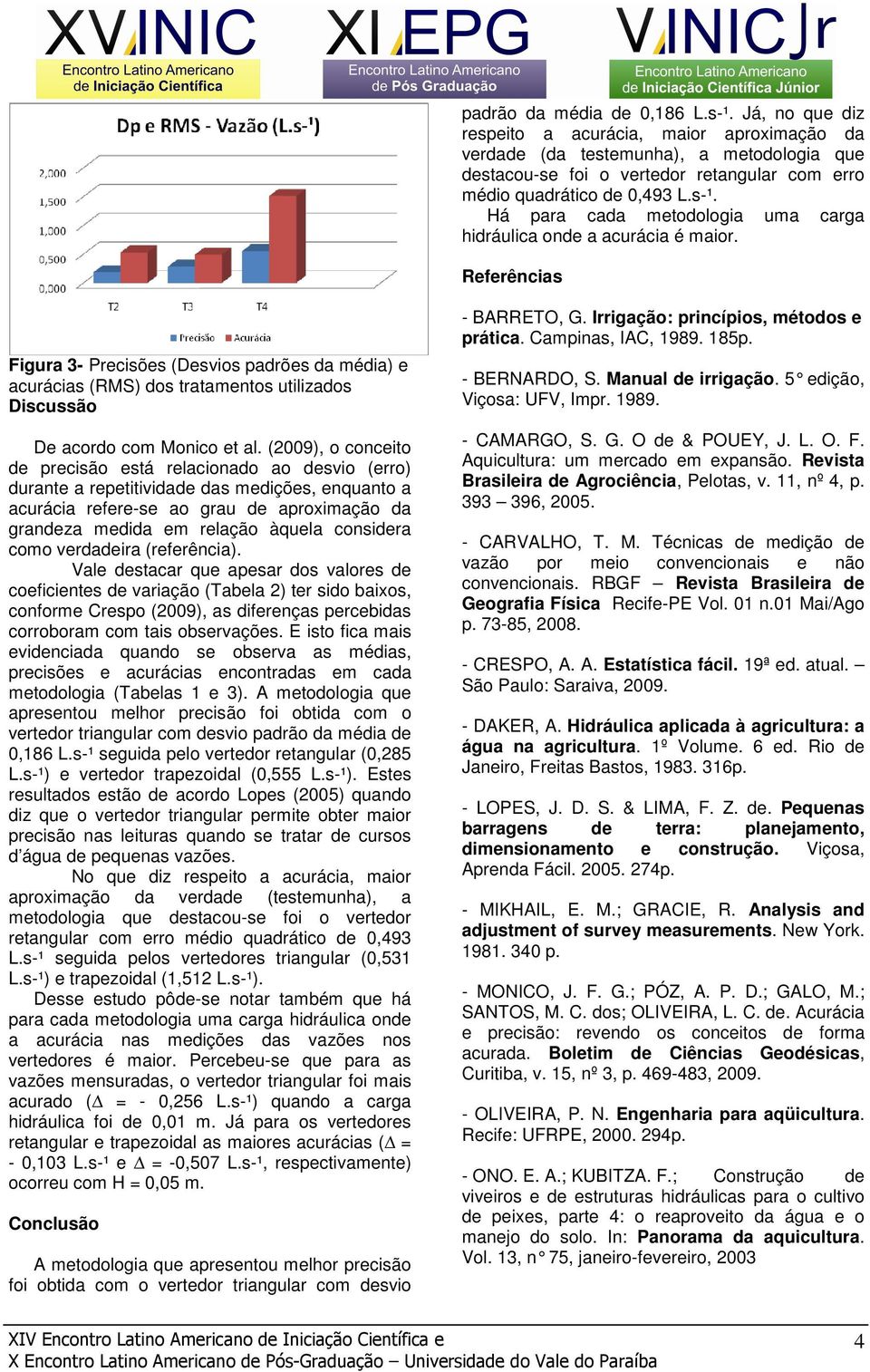 Há para cada metodologia uma carga hidráulica onde a acurácia é maior.