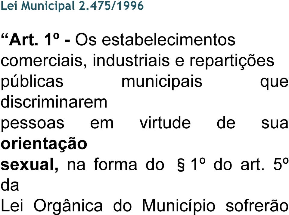 repartições públicas municipais que discriminarem pessoas