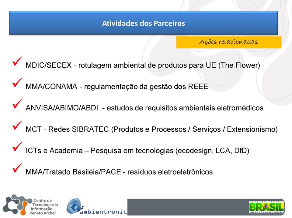 ambientais eletromédicos MCT - Redes SIBRATEC (Produtos e Processos / Serviços / Extensionismo)