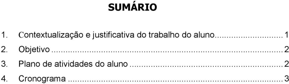 trabalho do aluno... 1 2. Objetivo.