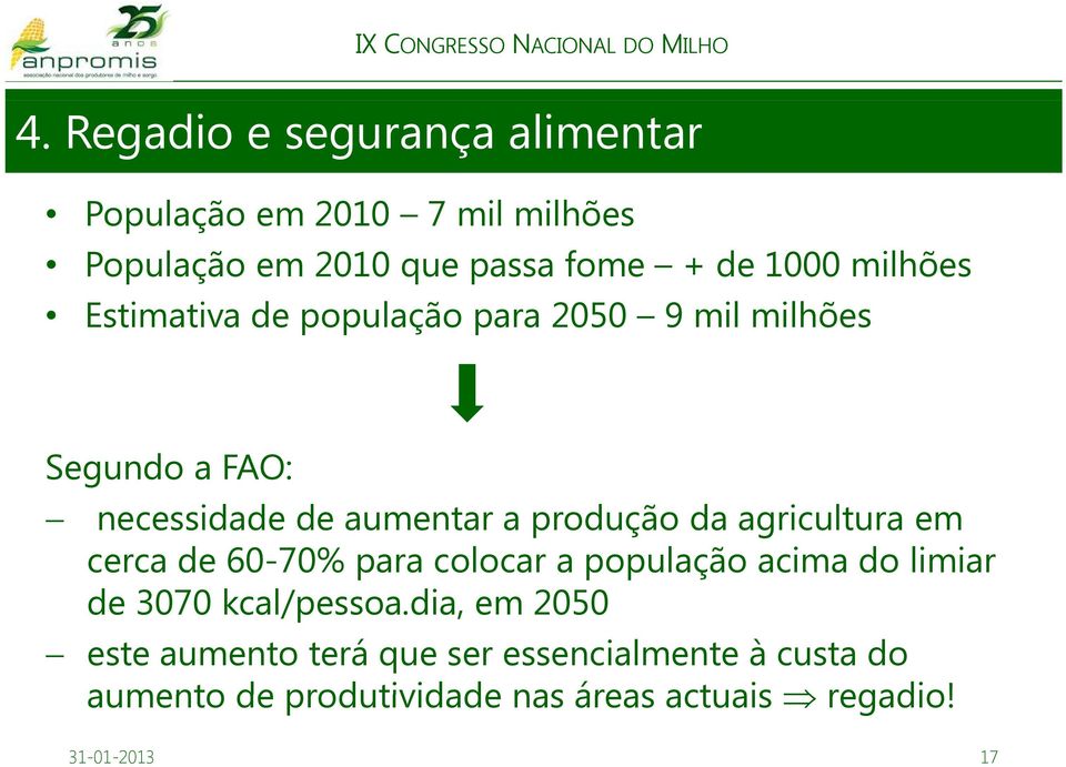 agricultura em cerca de 60-70% para colocar a população acima do limiar de 3070 kcal/pessoa.