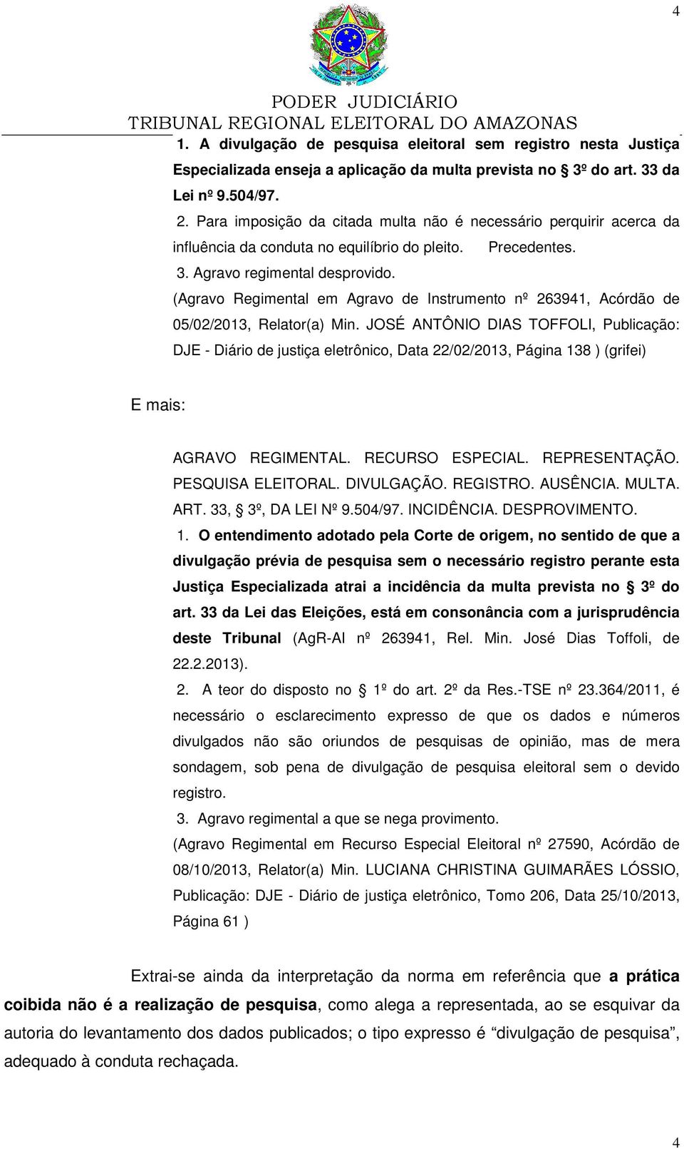 (Agravo Regimental em Agravo de Instrumento nº 263941, Acórdão de 05/02/2013, Relator(a) Min.