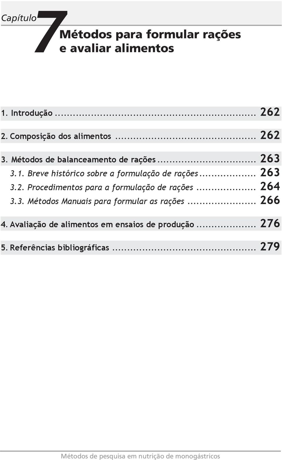 Breve histórico sobre a formulação de rações... 263 3.2. Procedimentos para a formulação de rações.