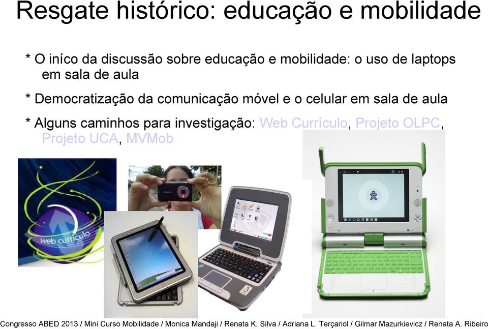 Democratização da comunicação móvel e o celular em sala de aula *