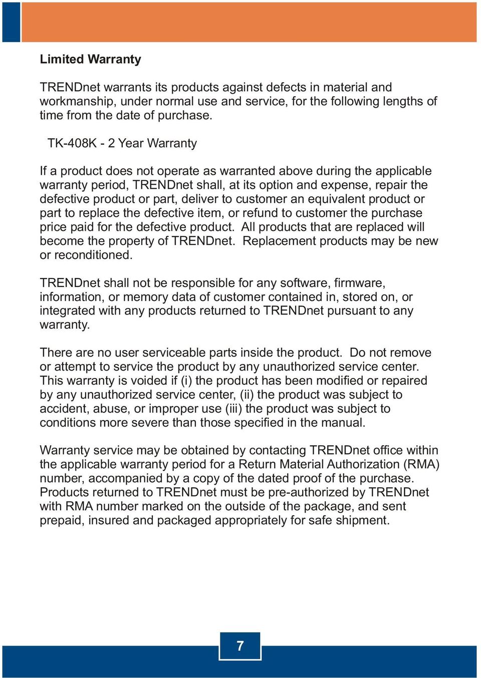 deliver to customer an equivalent product or part to replace the defective item, or refund to customer the purchase price paid for the defective product.