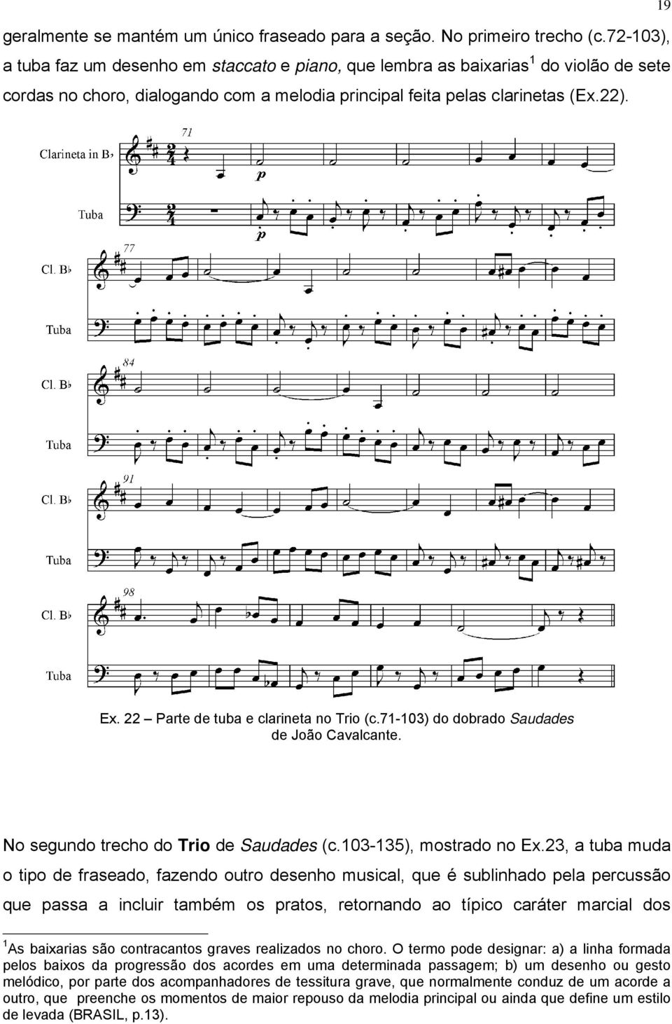 22 Parte de tuba e clarineta no Trio (c.71-103) do dobrado Saudades de João Cavalcante. No segundo trecho do Trio de Saudades (c.103-135), mostrado no Ex.