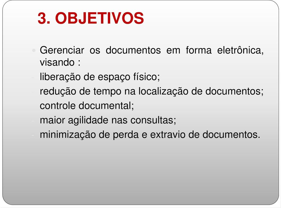 localização de documentos; - controle documental; - maior