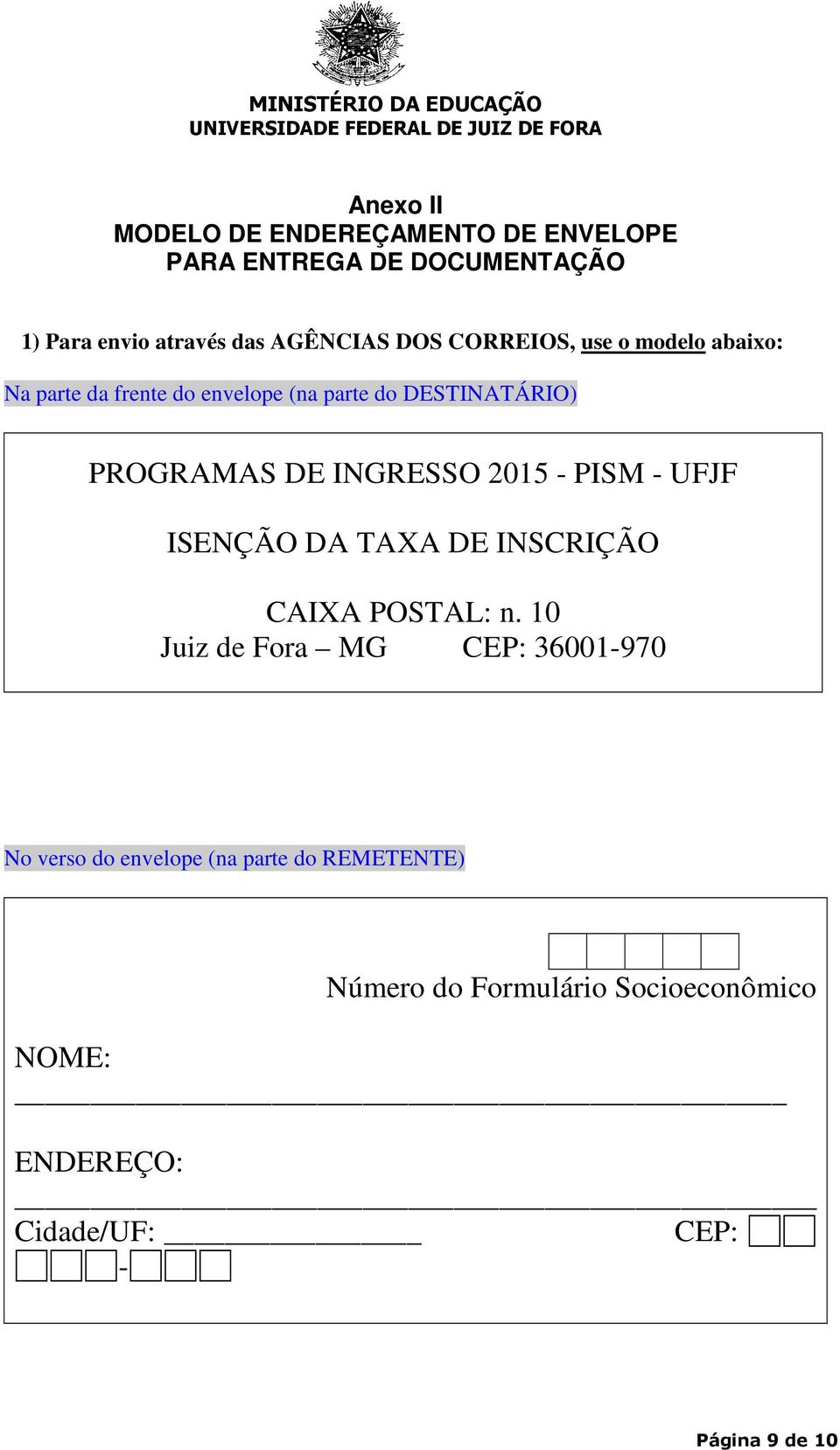 2015 - PISM - UFJF ISENÇÃO DA TAXA DE INSCRIÇÃO CAIXA POSTAL: n.