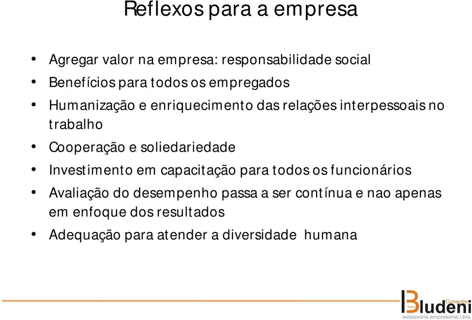 soliedariedade Investimento em capacitação para todos os funcionários Avaliação do desempenho