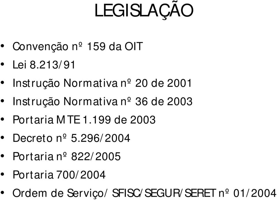nº 36 de 2003 Portaria MTE 1.199 de 2003 Decreto nº 5.