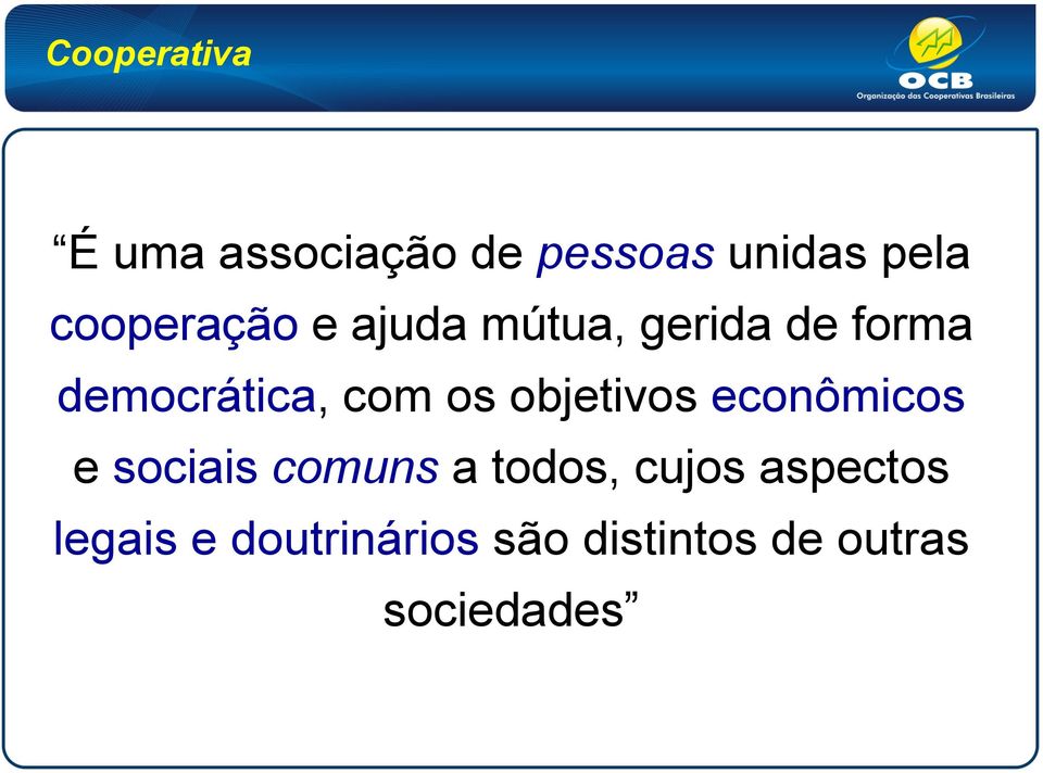 com os objetivos econômicos e sociais comuns a todos,