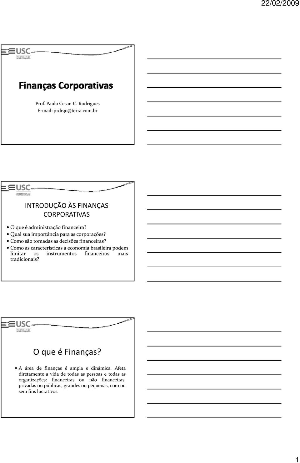 Como as características a economia brasileira podem limitar os instrumentos financeiros mais tradicionais? O que é Finanças?