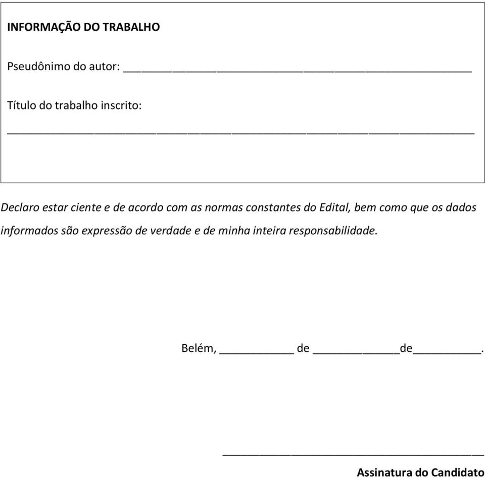 do Edital, bem como que os dados informados são expressão de verdade