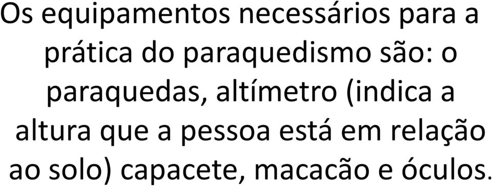 altímetro (indica a altura que a pessoa