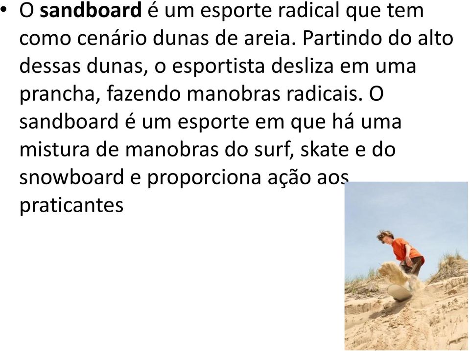 fazendo manobras radicais.