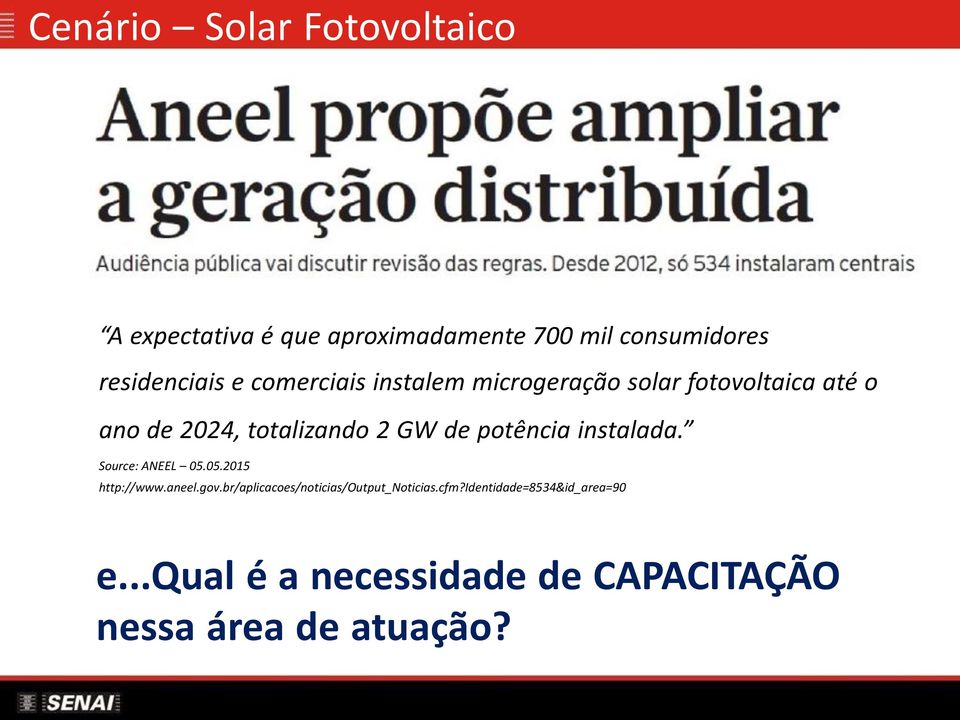 potência instalada. Source: ANEEL 05.05.2015 http://www.aneel.gov.