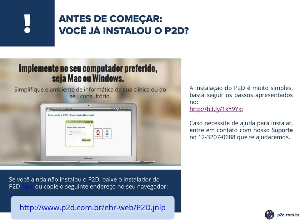 ly/1ky9yxi Caso necessite de ajuda para instalar, entre em contato com nosso Suporte