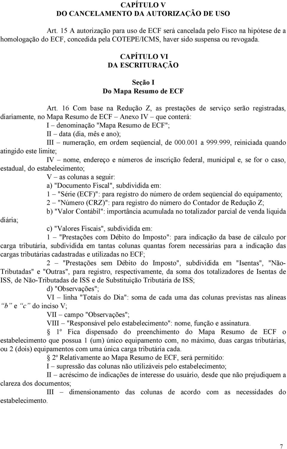 CAPÍTULO VI DA ESCRITURAÇÃO Seção I Do Mapa Resumo de ECF Art.
