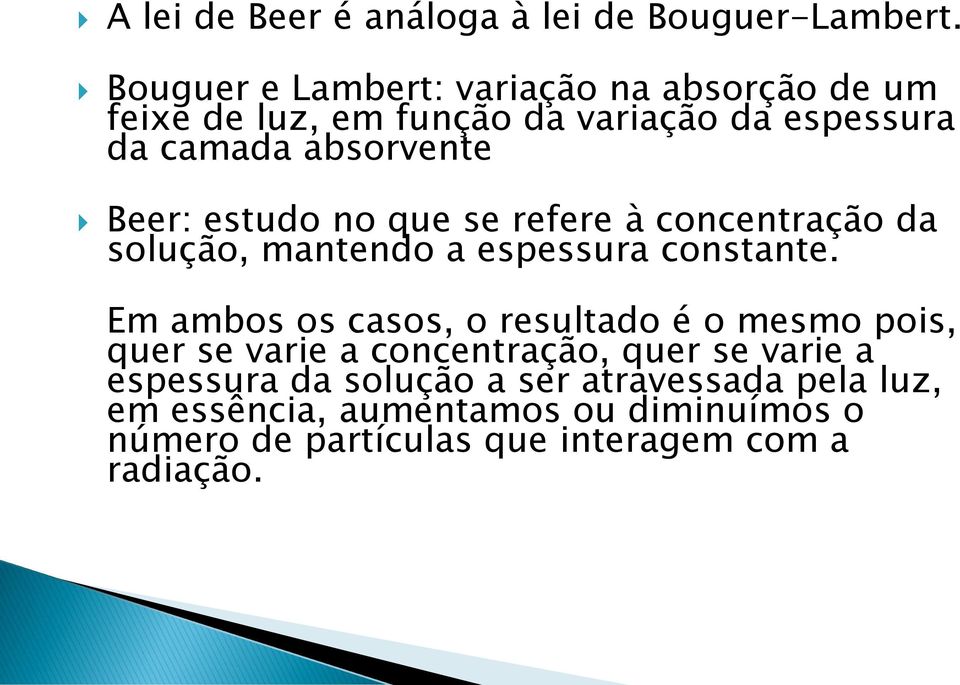 estudo no que se refere à concentração da solução, mantendo a espessura constante.