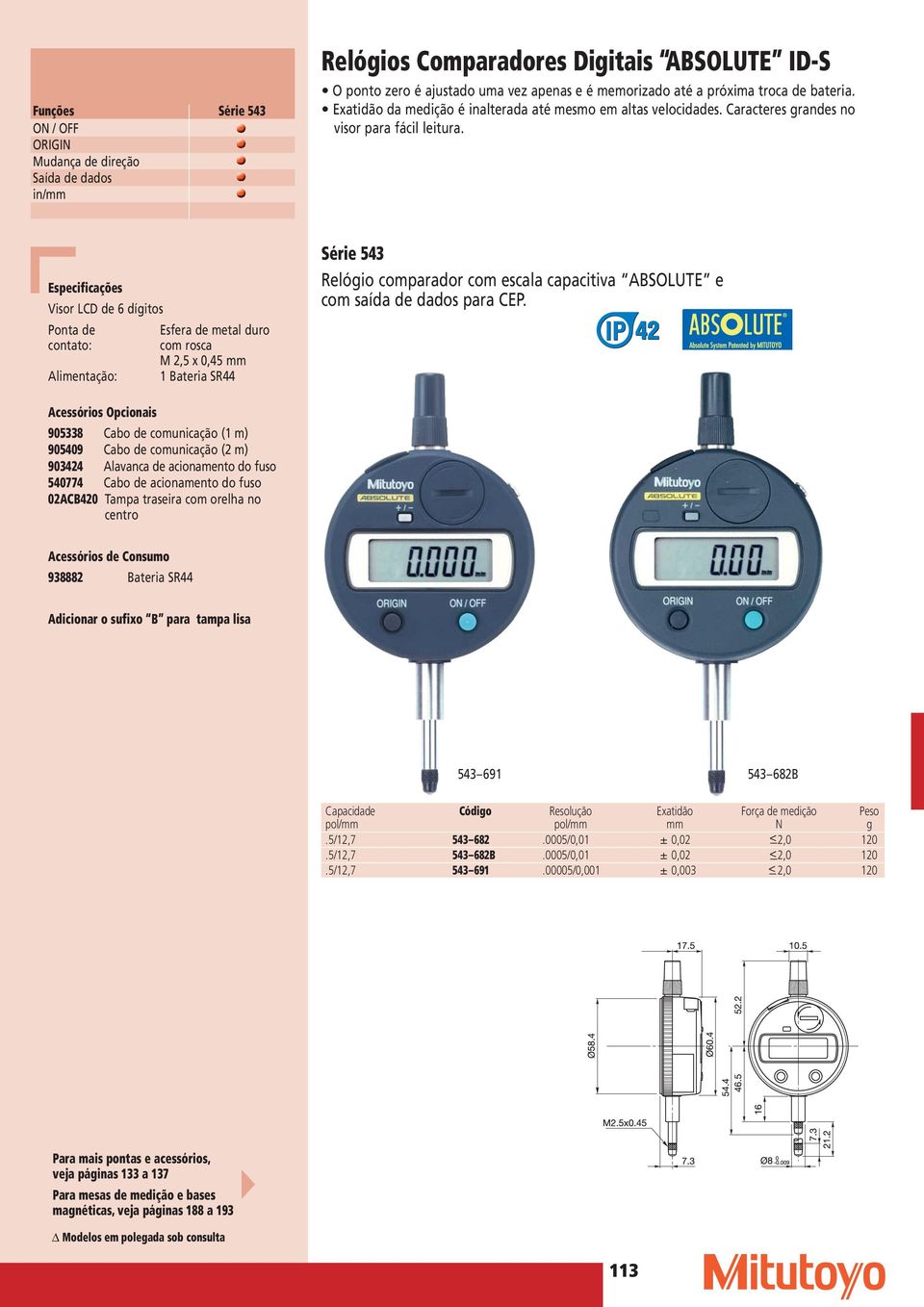 Visor LCD de 6 dígitos Ponta de Esfera de metal duro contato: com rosca M 2,5 x 0,45 mm Alimentação: 1 Bateria SR44 Relógio comparador com escala capacitiva ABSOLUTE