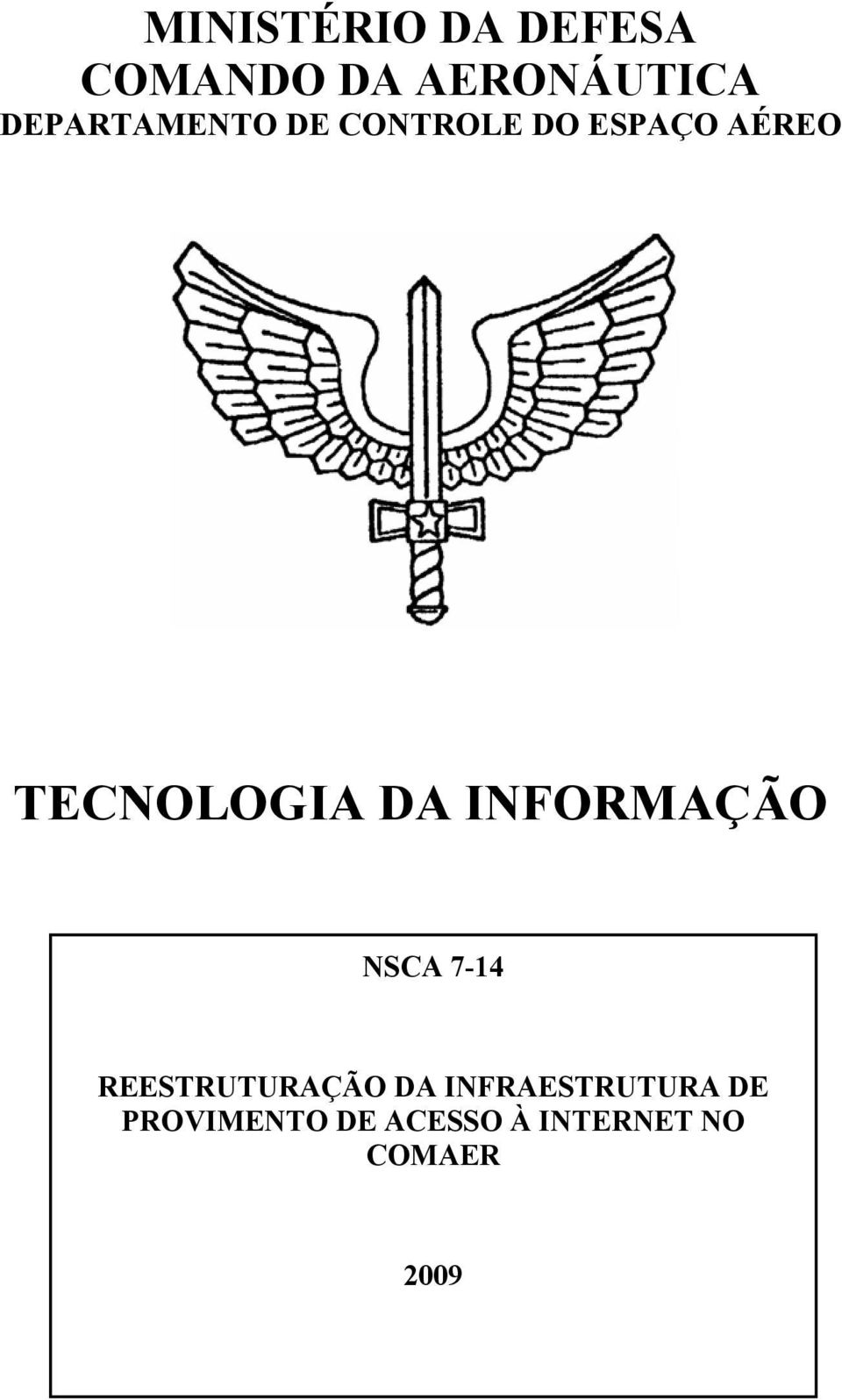TECNOLOGIA DA INFORMAÇÃO NSCA 7-14 REESTRUTURAÇÃO