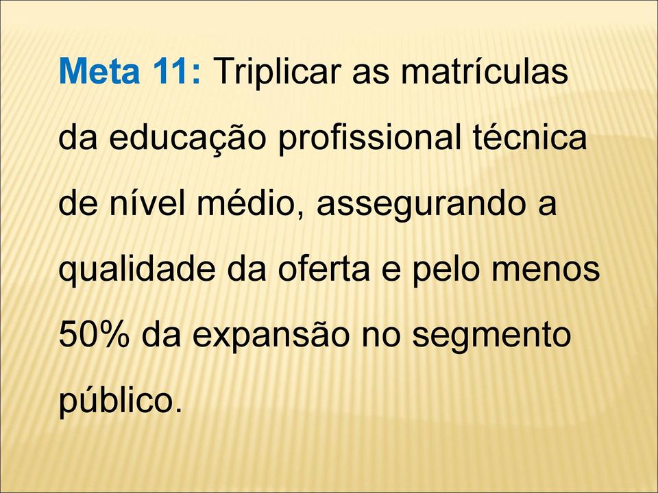 médio, assegurando a qualidade da oferta