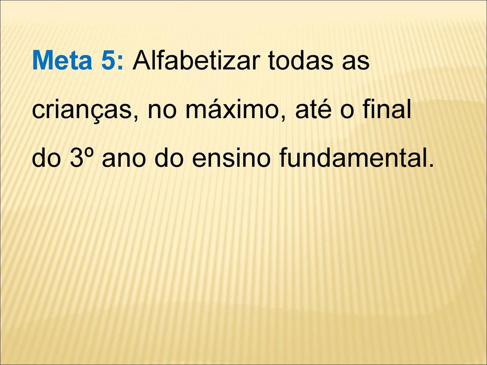 máximo, até o final do