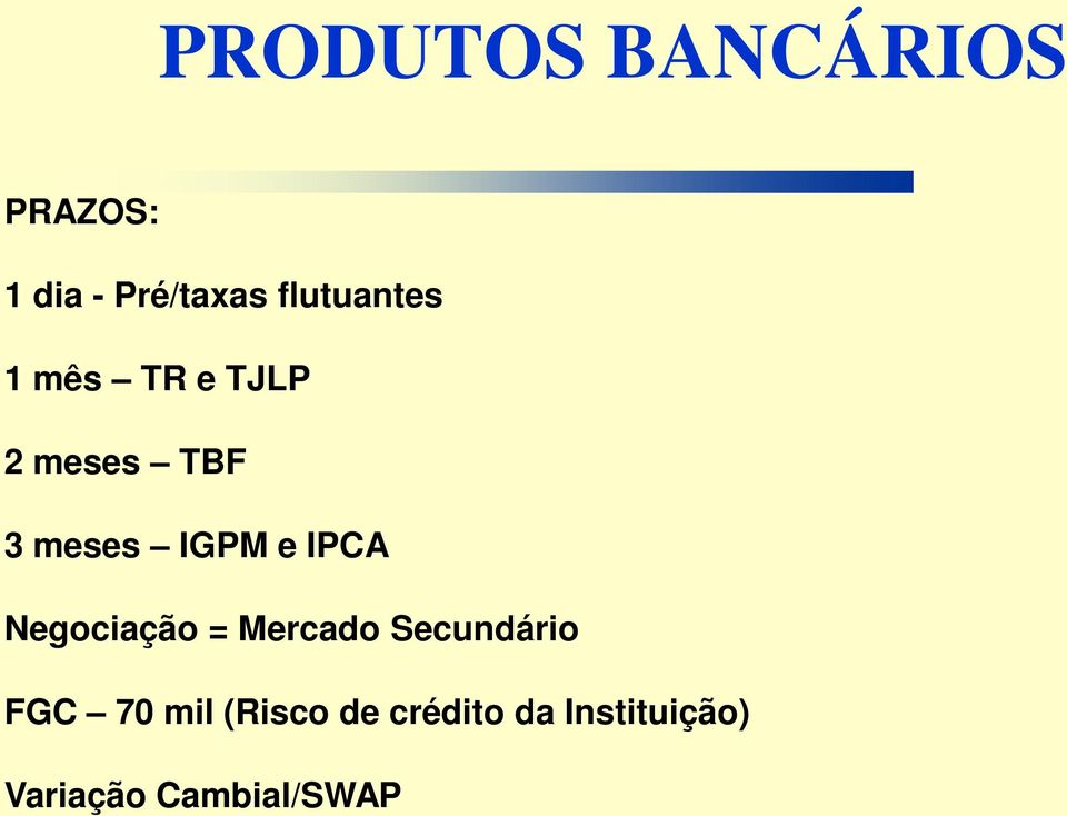 Negociação = Mercado Secundário FGC 70 mil