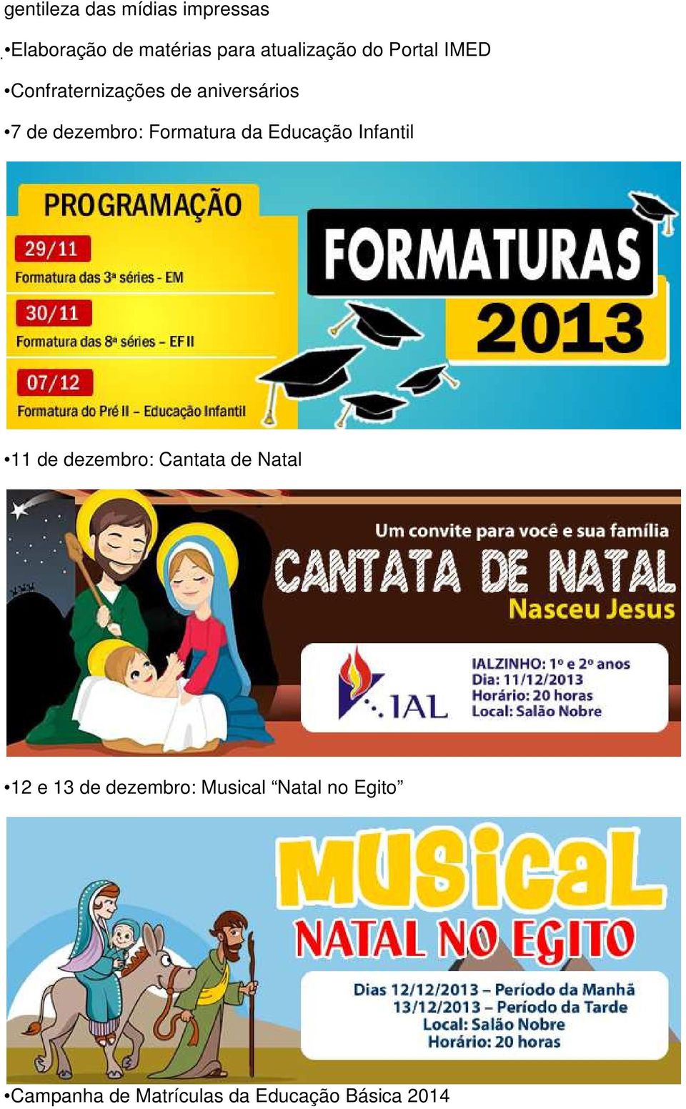 Formatura da Educação Infantil 11 de dezembro: Cantata de Natal 12 e 13