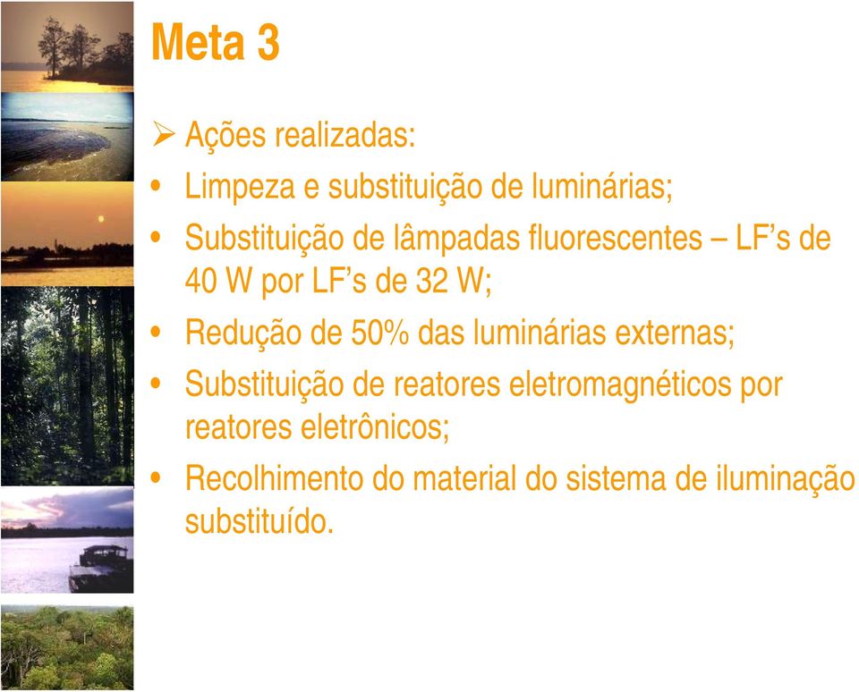 luminárias externas; Substituição de reatores eletromagnéticos por reatores