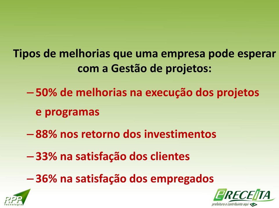 projetos e programas 88% nos retorno dos investimentos