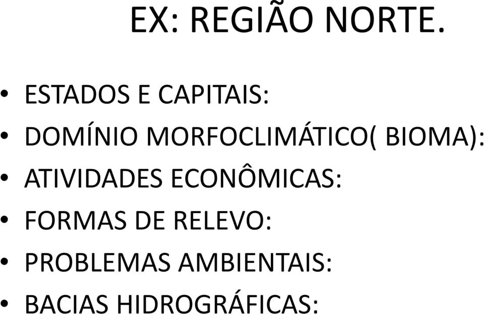 MORFOCLIMÁTICO( BIOMA): ATIVIDADES