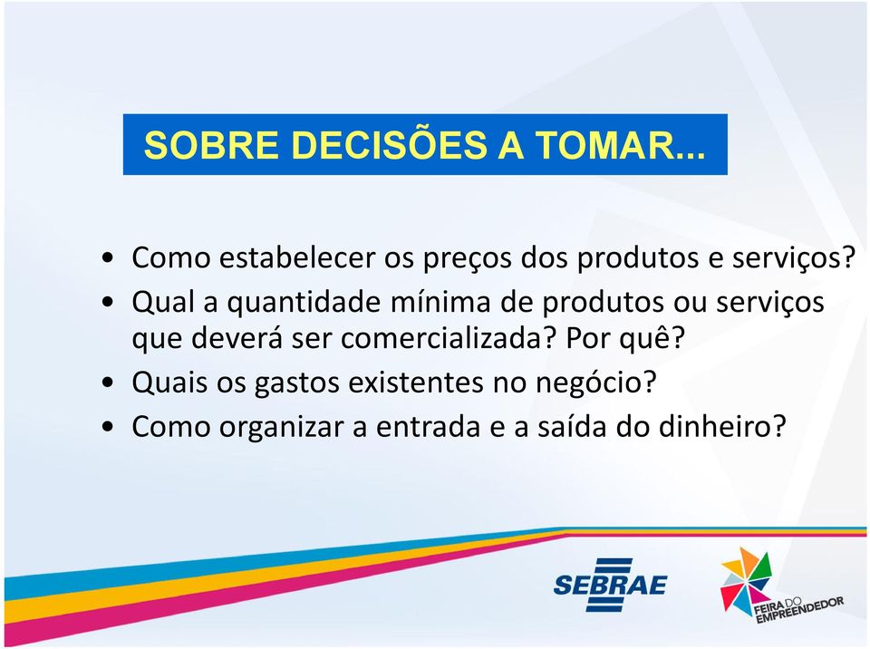 Qual a quantidade mínima de produtos ou serviços que deverá ser