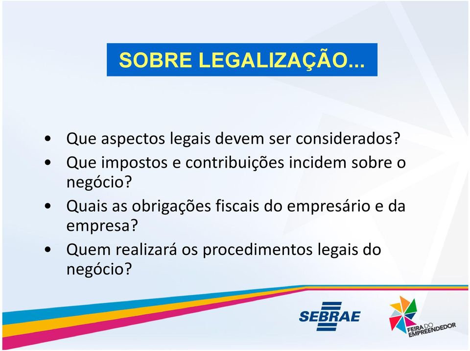 Que impostos e contribuições incidem sobre o negócio?