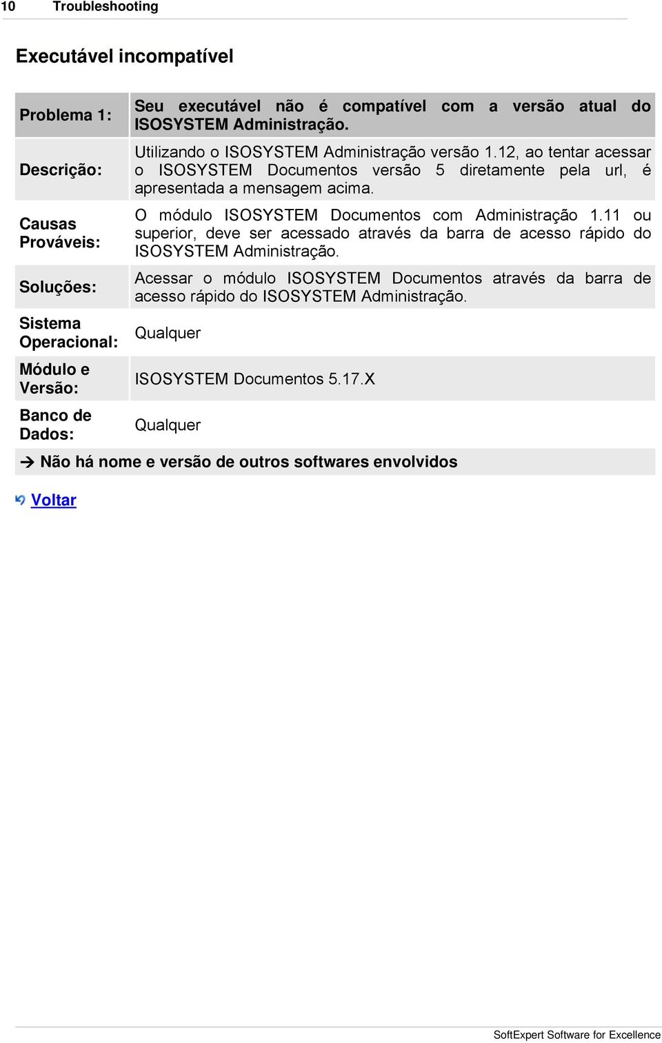 O módulo ISOSYSTEM Documentos com Administração 1.11 ou superior, deve ser acessado através da barra de acesso rápido do ISOSYSTEM Administração.