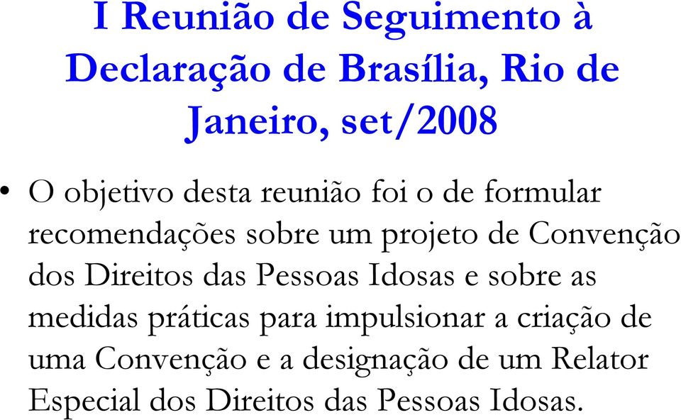 Convenção dos Direitos das Pessoas Idosas e sobre as medidas práticas para