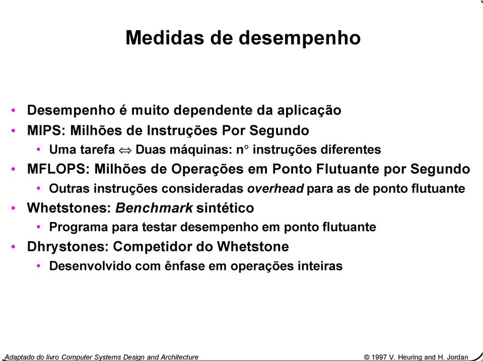 Outras instruções consideradas overhead para as de ponto flutuante Whetstones: Benchmark sintético Programa