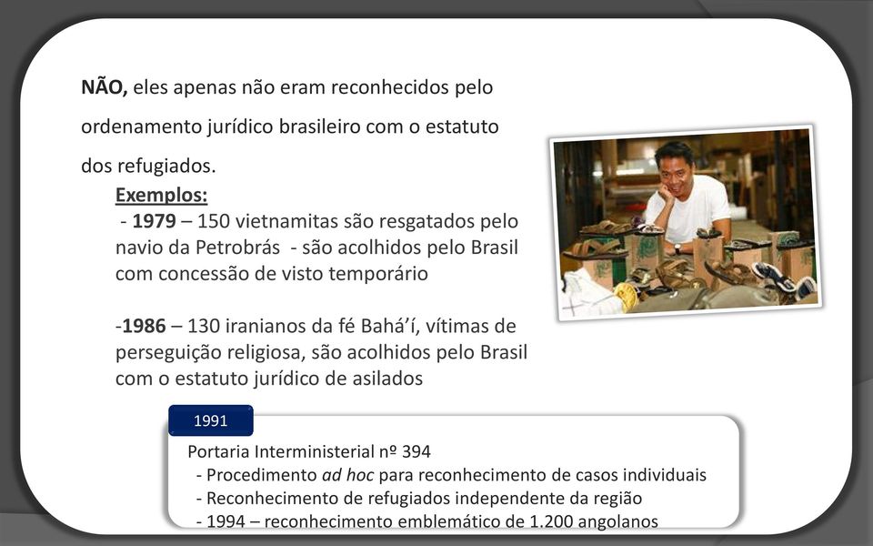 iranianos da fé Bahá í, vítimas de perseguição religiosa, são acolhidos pelo Brasil com o estatuto jurídico de asilados 1991 Portaria