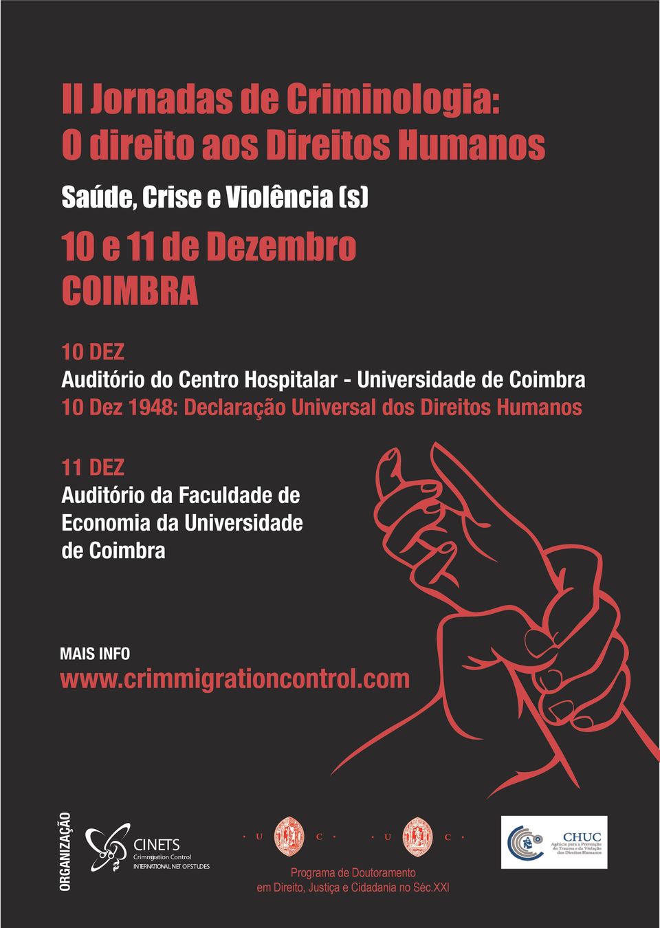 Direitos Humanos 11 DEZ Auditório da Faculdade de Economia da Universidade de Coimbra MAIS INFO ORGANIZAÇÃO