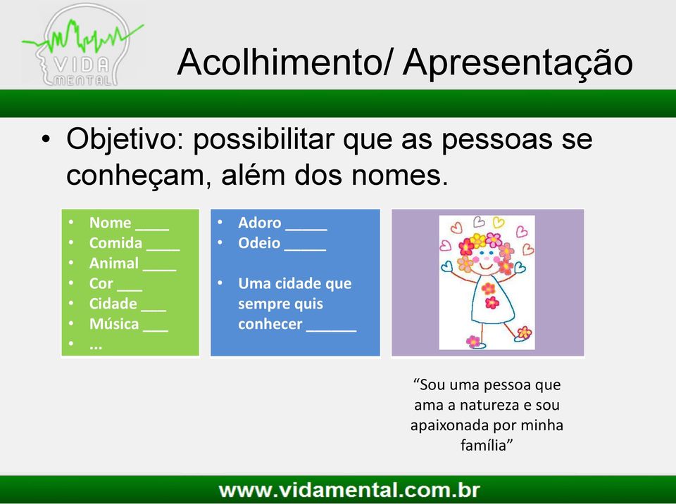 Nome Comida Animal Cor Cidade Música.