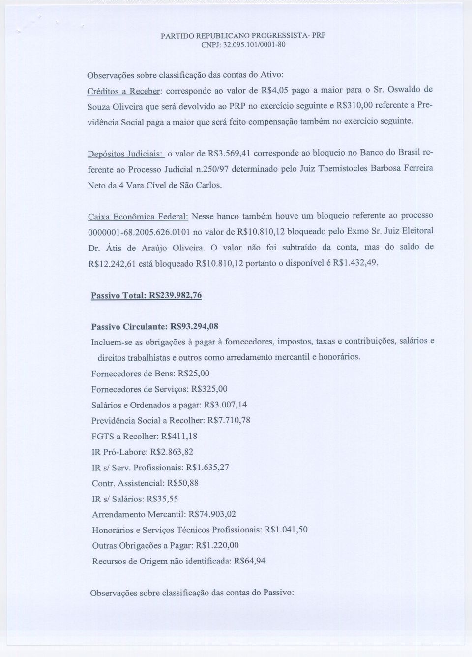Depósitos Judiciais: o valor de R$3.569,41 corresponde ao bloqueio no Banco do Brasil referente ao Processo Judicial n.